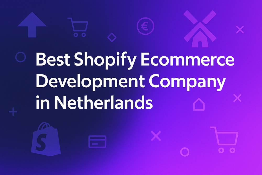Best Shopify Ecommerce Development Company in the Netherlands
